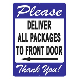 Deliver All Packages to Front Door Sign – A Pleasant Reminder to Delivery People to Follow, an Vivid Design Plus UV Protection to Last Longer, Rust-Free Aluminum at 14"x10" 0.04”, Great Gift