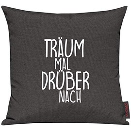 ShirtInStyle Sofa Cushion Dream Mal Drüber Size 40 x 40 cm Anthracite
