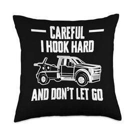 Careful I Hook Hard And Dont Let Go Tow Truck Driver Throw Pillow