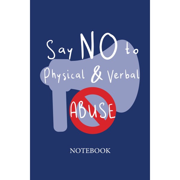 Say No to Physical and Verbal Abuse: Motivational Blank Lined