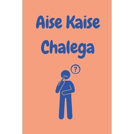 Notebook - Aise Kaise Chalega - A Funny Indian Asian Hindi Gujrati Urdu Punjabi novelty lined notebook/journal. Travel Friendly. 200 pages. 90gsm paper. A5 Notebook