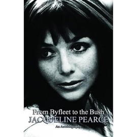 From Byfleet to the Bush: The Autobiography of Jacqueline Pearce