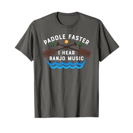 Paddle Faster I Hear Banjo Music T-Shirt Funny Canoeing Tee T-Shirt