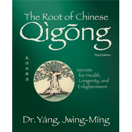 The Root of Chinese Qigong 3rd. ed.: Secrets for Health, Longevity, and Enlightenment