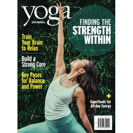 Yoga Journal Finding the Strength Within