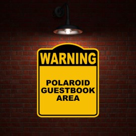 POLAROID GUESTBOOK AREA Warning Yellow Black Aluminum Composite Sign 15 x 18 inches