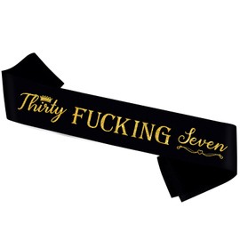 Thirty Fucking Seven Sash,Gold Glitter Lettering It’s My 37th Birthday Party Decor,Funny 37th Birthday Sash for Women and Queen