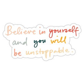 ZURRAM Believe in Yourself and You Will Be Unstoppable Motivational Positive Affirmation Sticker, Vinyl Waterproof Inspirational Encouraging Stickers Decals for Laptop Water Bottle Notebook