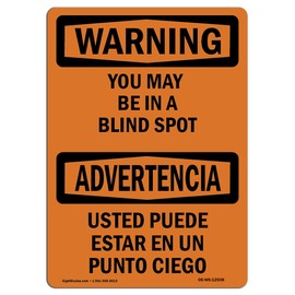 OSHA Warning Sign - You May Be in A Blind Spot Bilingual | Vinyl Label Decal | Protect Your Business, Work Site, Warehouse & Shop Area | Made in The USA