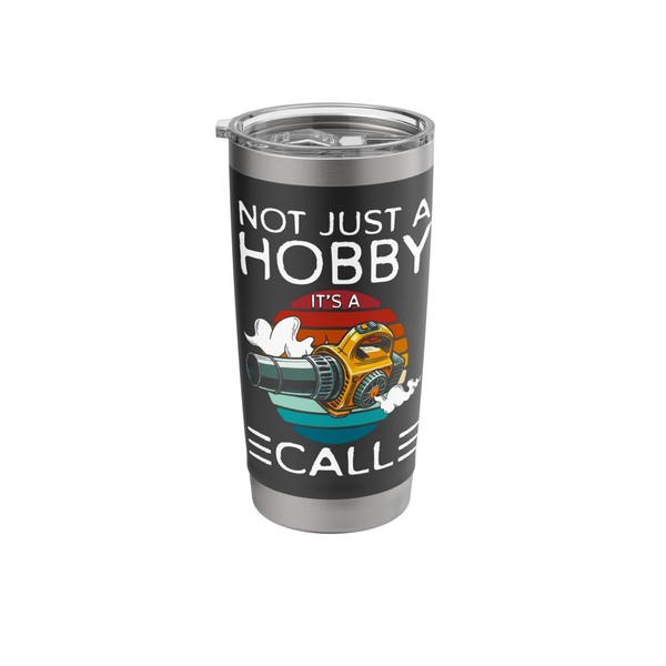 Not Just A Hobby Its A Call Autumn Leaf Blower