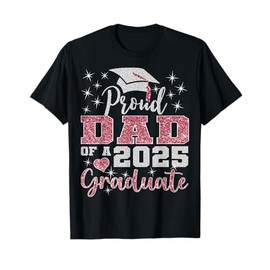 Super Proud Dad of 2025 Graduate Senior Graduation Family T-Shirt