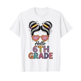 Hello 6th Grade Messy Bun Hair Back to School Girls Gifts T-Shirt