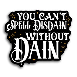Generic You Can't Spell Disdain Without Dain Sticker Fourth Wing Bookish Fantasy Reader Book Lover Gift Vinyl Die Cut Sticker for Car Laptop Phone Water Bottle Guitar Helmet Gift Idea Merchandise Décor