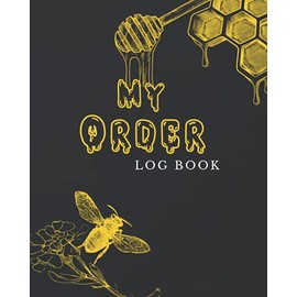 My Order Log Book: 200 Fillable customer order form for home-based small business. Bee cover design.