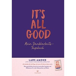 It’s All Good - Mein Dankbarkeitstagebuch: Mein Dankbarkeitstagebuch