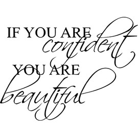 If You are Confident You are Beautiful Vinyl Decal Home Décor