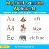 My First Samoan Alphabets Picture Book with English Translations: Bilingual