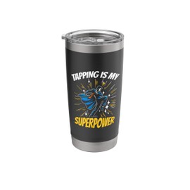 Funny Tapping Is My Super Power Tap Dancing Tap Dancer Stainless Steel Insulated Tumbler