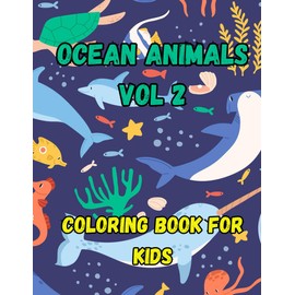 Ocean Treasures: A Coloring Adventure with Sea Life: : Discover the Beauty of Underwater Creatures