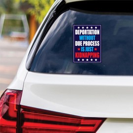 Deportation Without Due Process is Just Kidnapping Protest Vinyl Sticker, Resist Hate Decal, Anti-Trump Resistance, Resist Fascism Car Bumper Sticker, 6" x 4.5"