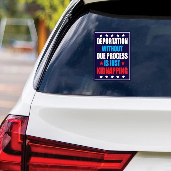 Deportation Without Due Process is Just Kidnapping Protest Vinyl Sticker,