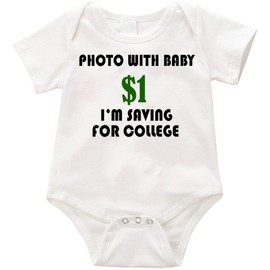 Photo with baby $1 I'm saving for college Infant Romper Creeper - Baby Shower - Baby Reveal - Birthday