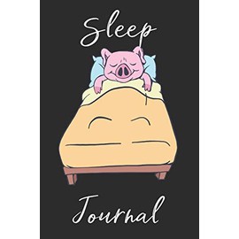 Pig Sleep Journal: Track sleep times, thoughts, dreams and insomnia.