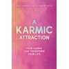 A Karmic Attraction: How Karma Can Transform Your Life