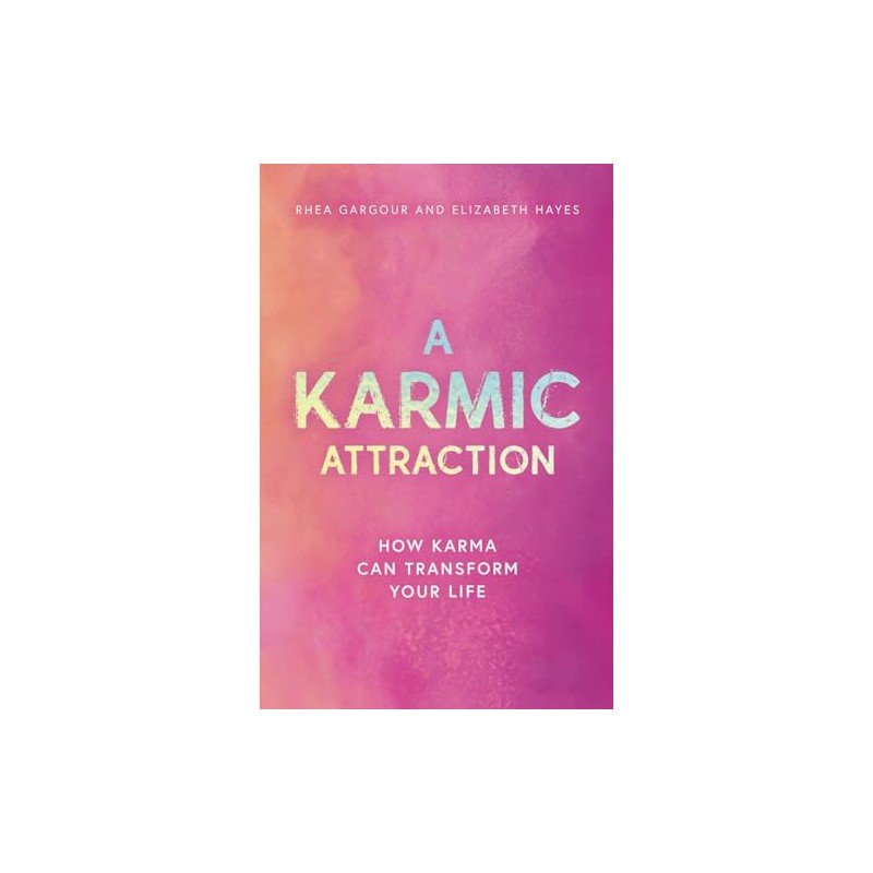 A Karmic Attraction: How Karma Can Transform Your Life
