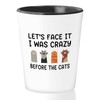 Bubble Hugs Cat Owner Shot Glass 1.5oz - crazy before