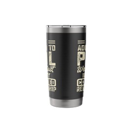 Im Not Addicted To Pool We Are Just In A Very Committed Stainless Steel Insulated Tumbler