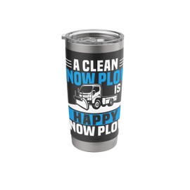 A Clean Snow Plow Is A Happy Snow Plow Stainless Steel Insulated Tumbler