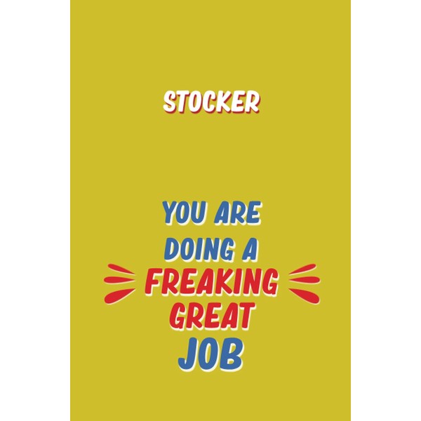 Stocker You Are Doing A Freaking Great Job: 6x9 Career