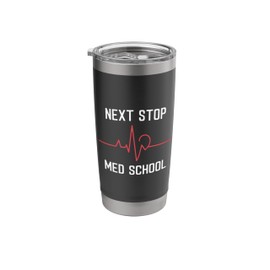 Next Stop Medical School Future Doctor design Med Studend Stainless Steel Insulated Tumbler