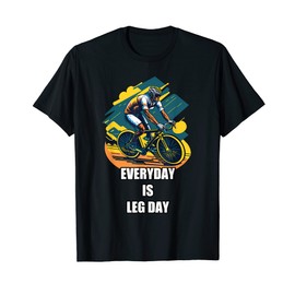 Everyday is Leg Day T-Shirt