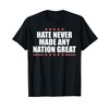 Hate Never Made Any Country Great T-Shirt