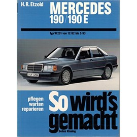 Mercedes 190/190E W 201 von 12/82 bis 5/93: So wird's gemacht - Band 46