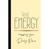 Good Energy, Mapping your Daily Power: A 120-Page Guided Journal