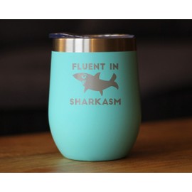 Fluent in Sharkasm - Funny Shark Wine Tumbler Glass with Sliding Lid - Stainless Steel Insulated Mug - Cute Shark Decor Gifts - Teal