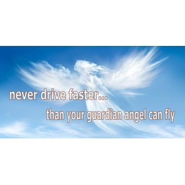 Never Drive Faster Than Your Guardian Angel Photo License Plate