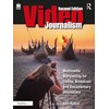Videojournalism: Multimedia Storytelling for Online, Broadcast and Documentary Journalists