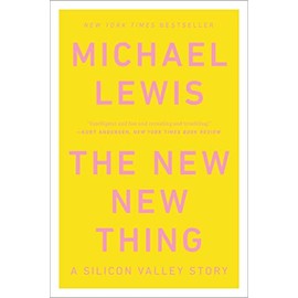 The New New Thing: A Silicon Valley Story