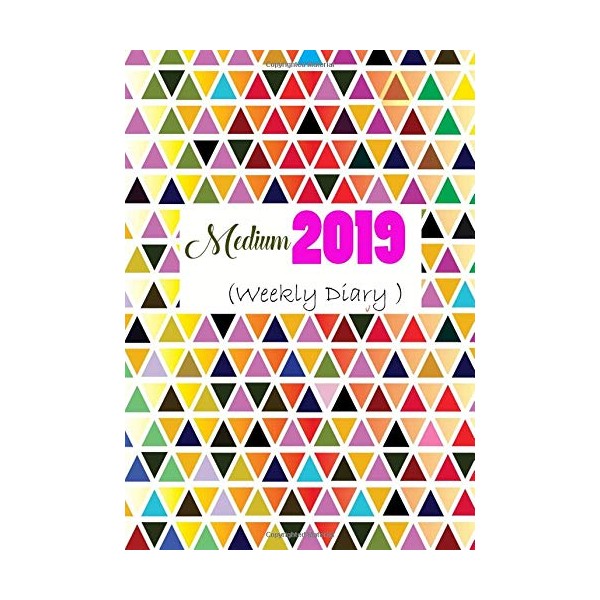 Medium 2019 Weekly Diary: Essential Daily And Monthly Schedule Planner,