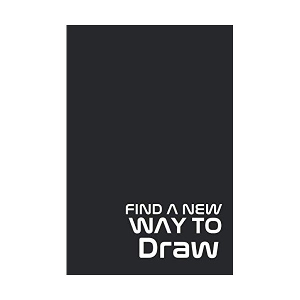 Find A new way to Draw: Lined Journal -Birthday Gift