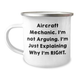 Funny Aircraft Mechanic Gifts from Friends to Family - 'I'm Not Arguing. I'm Just Explaining Why I'm Right.' Graduation Unique Gifts for Him