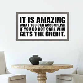 Positive Quote 12x22in Wooden Wall Plaque with Funny Quotes It is Amazing What You Can Accomplish if You Do Not Care Who Gets the Credit Gray Frame Wooden Plaque for Office Farmhouse Wall Decor