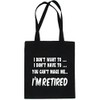Print4U I Won't I'm Retired Retirement Funny Shopping Tote Bag