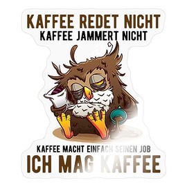 Spreadshirt Owl Coffee Talking Not Sticker 10 x 10 cm Glossy Transparent