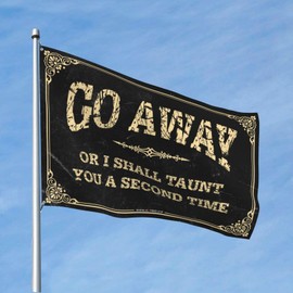 Funny Dorm Decor Go Away Or I Shall Taunt You A Second Time Flag Country Boy Flags Room Decor For Men (Size : 120X180CM)