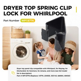 WP18776 Dryer Top Spring Clip Lock for Whirlpool, Dryer Top Panel Clip for Kenmore for KitchenAid for Roper Dryer, Replaces AP6005653 18776 230555 353145 688904 690363 PS11738705